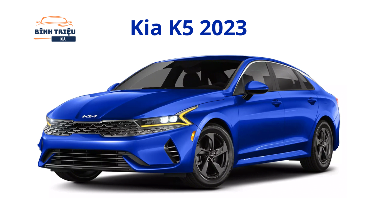 Kia K5 2023: giá bán, thông số kỹ thuật và so sánh với dòng xe cùng ...